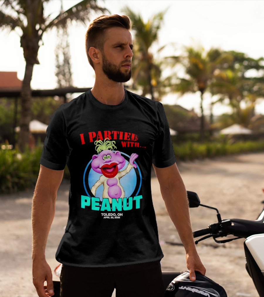 I Partied With Jeff Dunham's Peanut Toledo OH 2026 T-Shirt