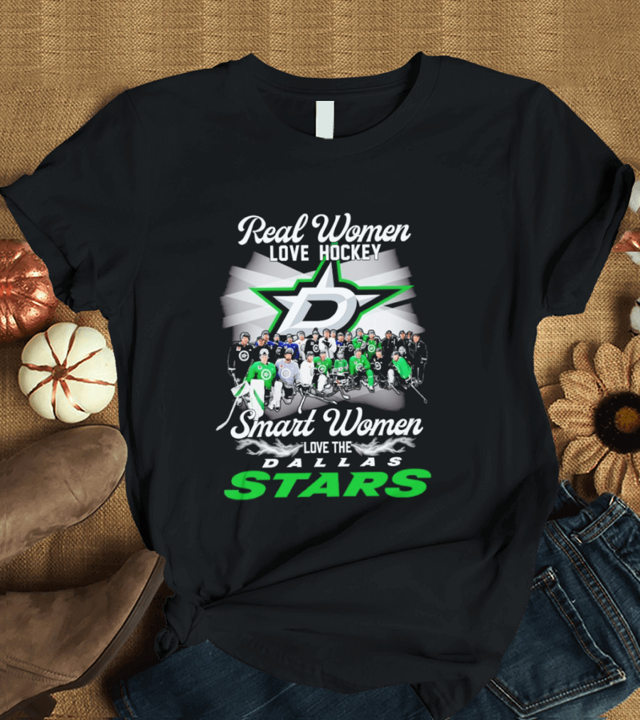 Real Women Love Hockey Smart Women Love The Dallas Stars Team T-Shirt