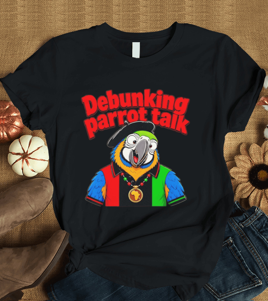 Debunking Parrot Talk African Necklace And Hat T-Shirt
