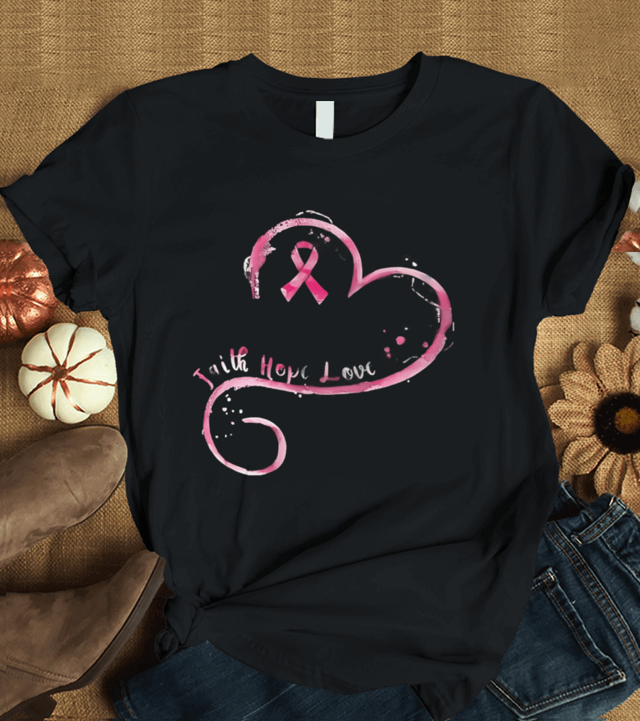 Faith Hope Love Pink Ribbon Breast Cancer Awareness Month T-Shirt