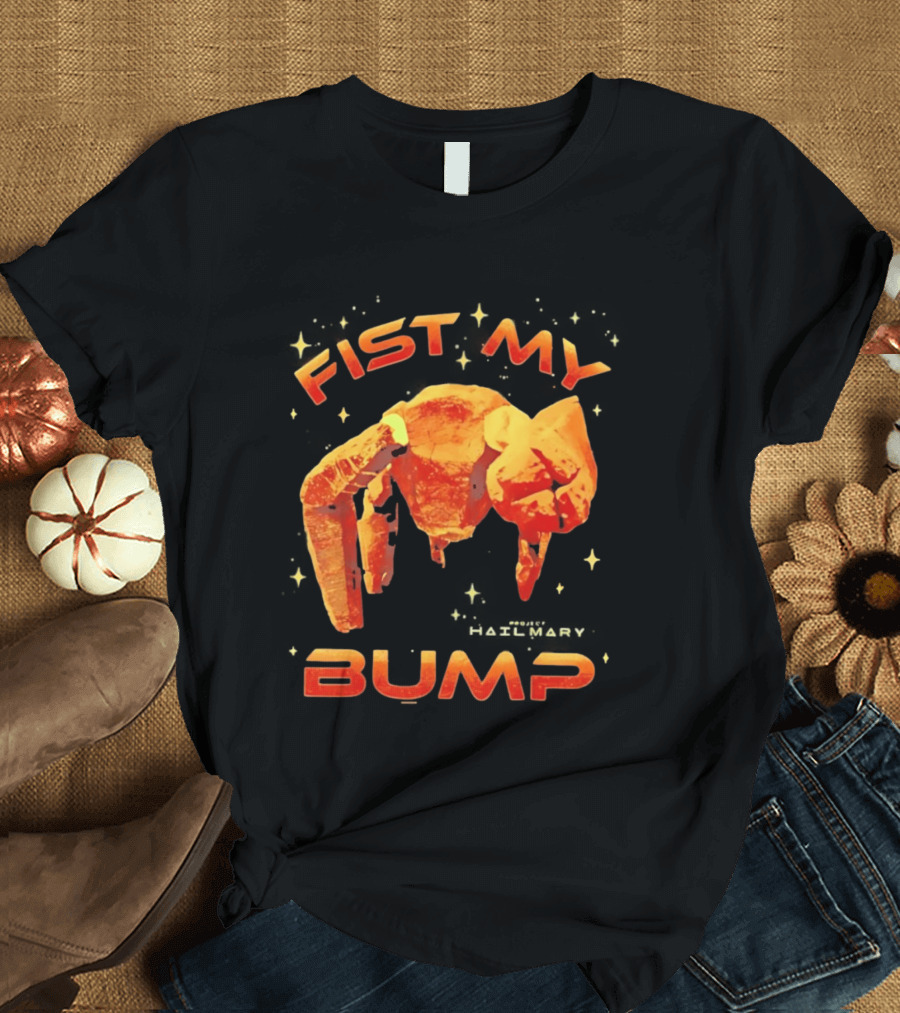 Fist My Bump Project Hail Mary Rocky Robot T-Shirt
