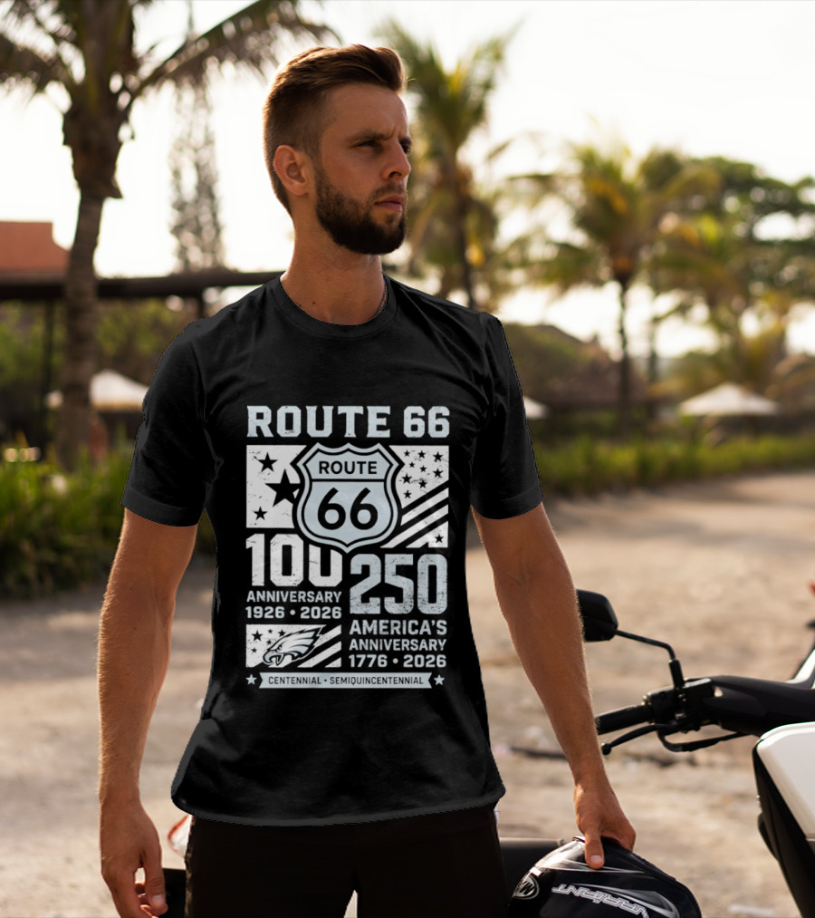 Route 66 Centennial 100 Anniversary 1926 2026 250 America Anniversary 1776 2026 Philadelphia Eagles T-Shirt