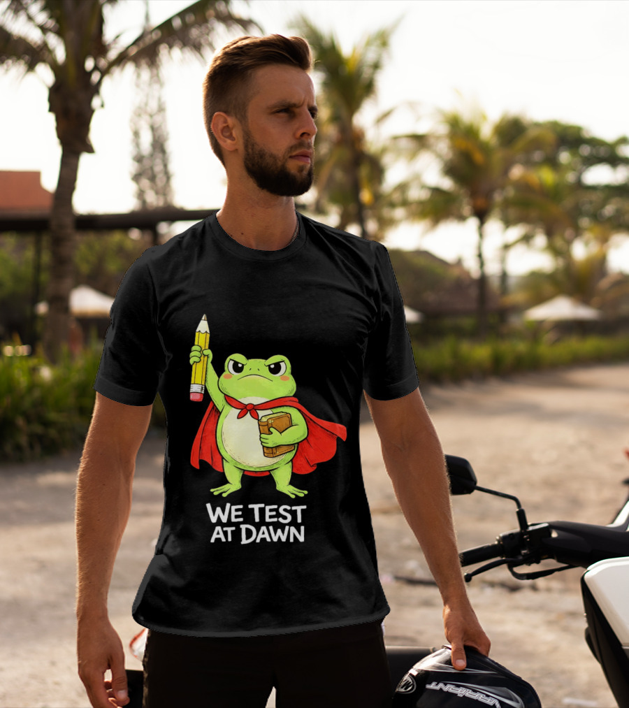 Teacher Frog We Test At Dawn With Cape And Pencil T-Shirt