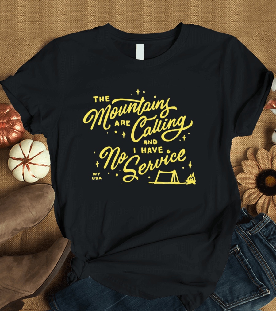 The Mountains Are Calling And I Have No Service Camping Adventure T-Shirt