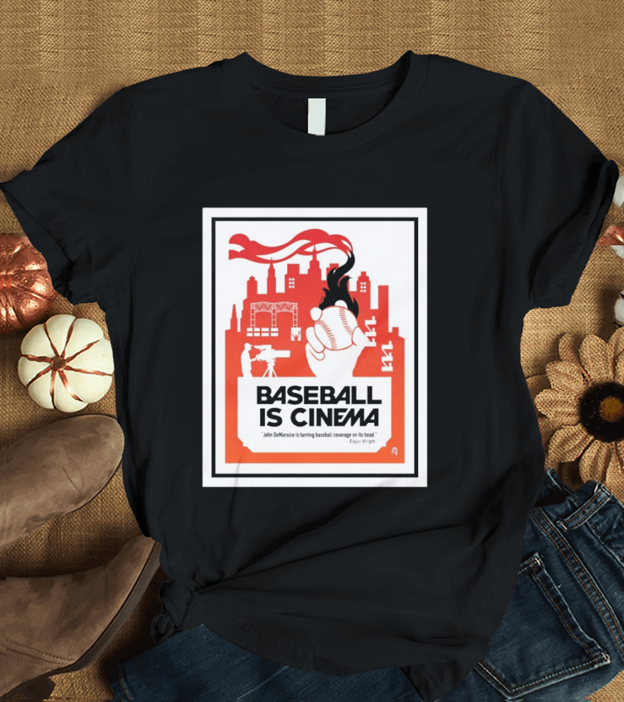 Baseball Is Cinema John DeMarisco Edgar Wright Quote Cityscape T-Shirt