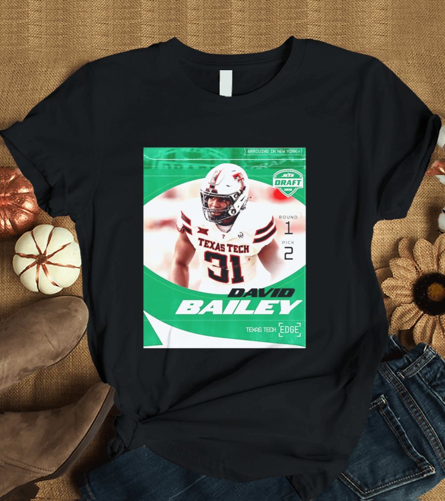David Bailey Texas Tech Edge New York Jets Draft 2026 Round 1 Pick 2 T-Shirt