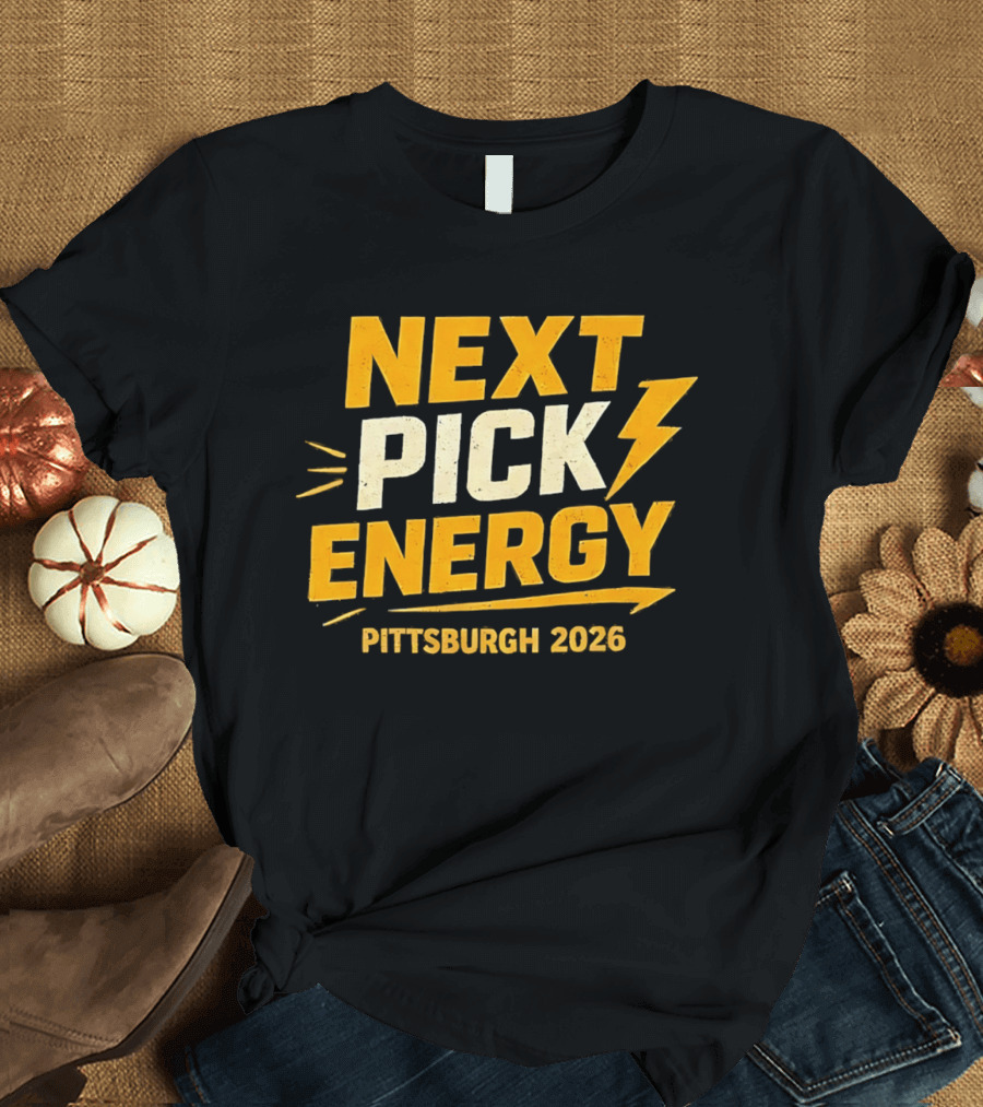 Pittsburgh 2026 Next Pick Energy Football Draft T-Shirt