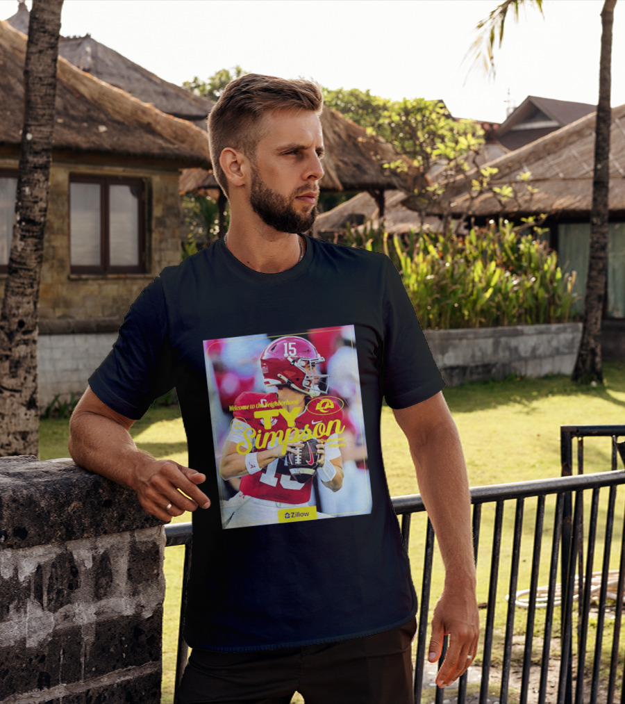 Welcome To The Neighborhood Ty Simpson Los Angeles Rams Quarterback Alabama T-Shirt