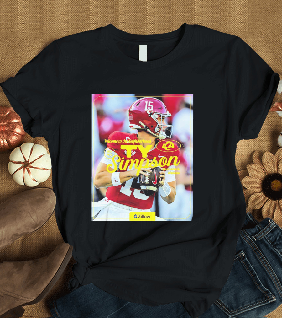 Welcome To The Neighborhood Ty Simpson Los Angeles Rams Quarterback Alabama T-Shirt