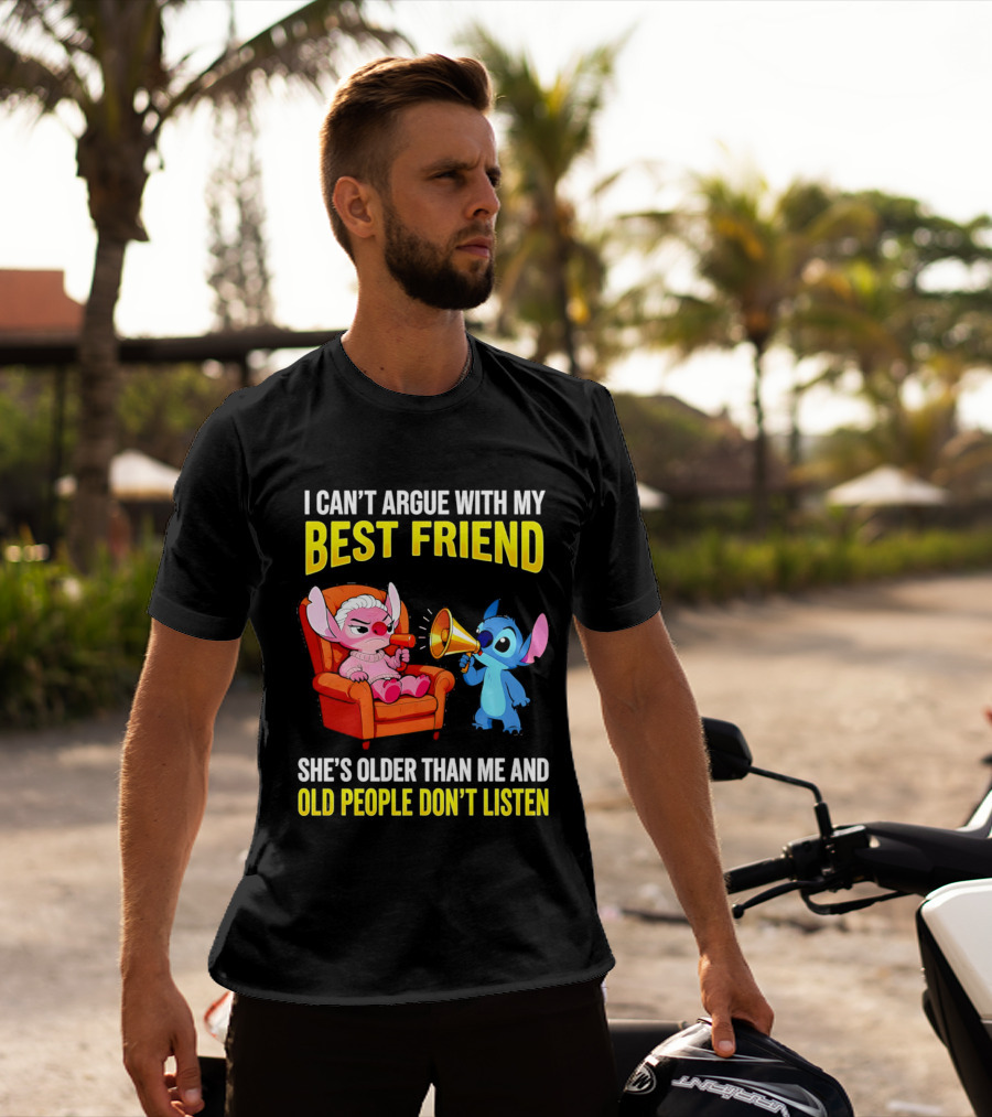 Stitch Megaphone I Can't Argue With My Best Friend She's Older Than Me Old People Don't Listen T-Shirt