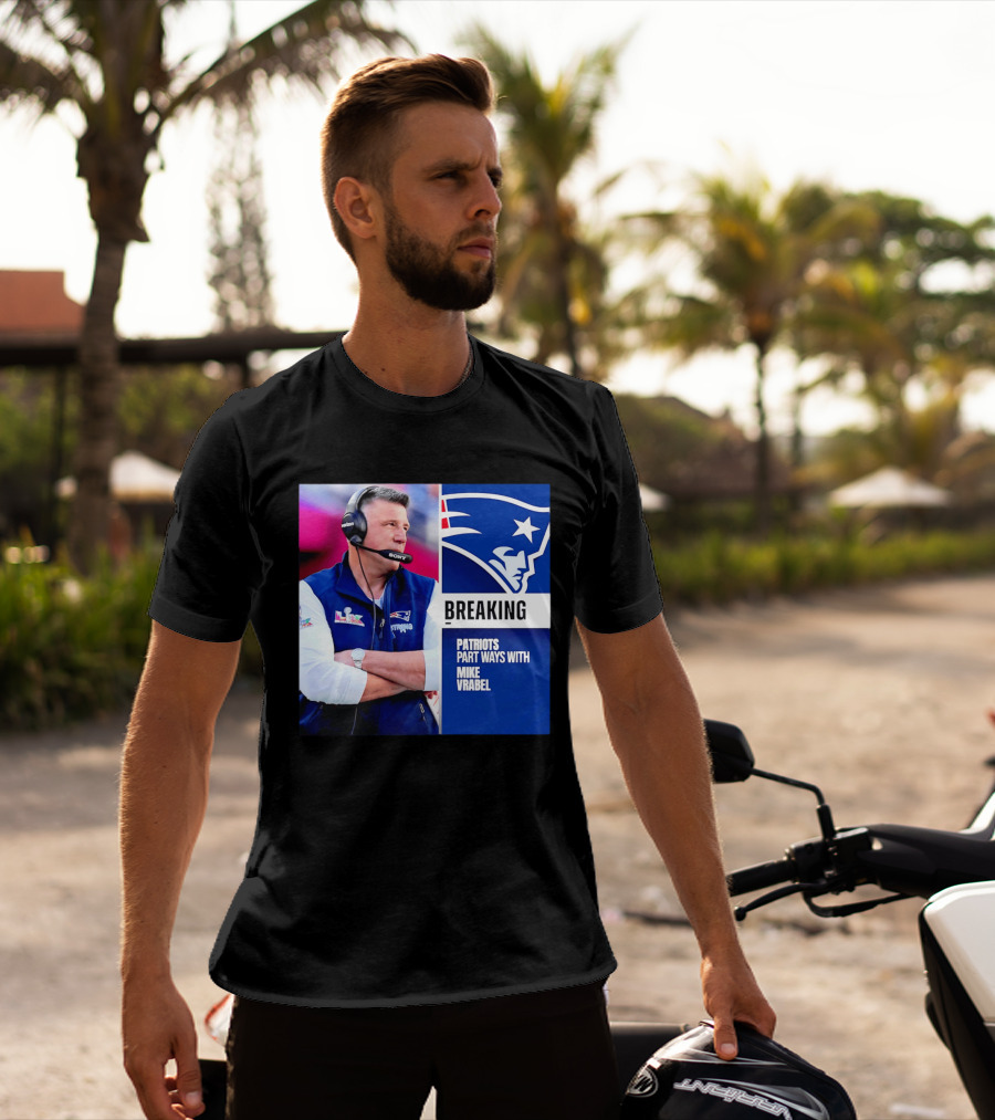 Breaking Patriots Part Ways Mike Vrabel T-Shirt