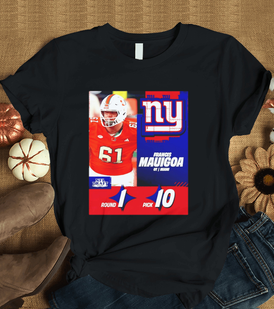 Round 1 Pick 10 NFL Draft 2026 Francis Mauigoa New York Giants Miami T-Shirt