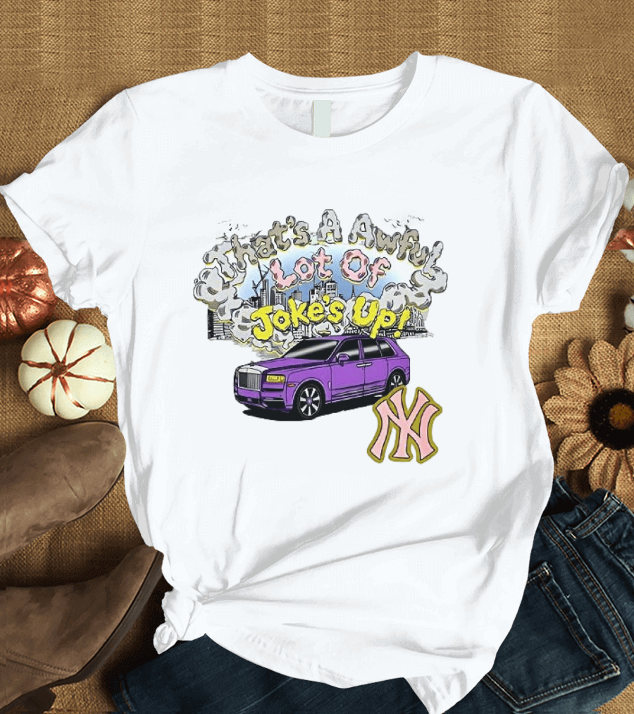 That's A Awful Lot Of Jokes Up Cityscape Purple Car NY Yankees T-Shirt