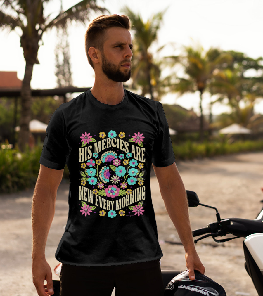 His Mercies Are New Every Morning Floral Pastel Blossoms T-Shirt