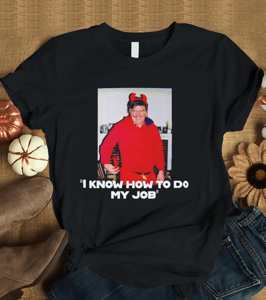 I Know How To Do My Job Devil Costume Photo Humorous T-Shirt