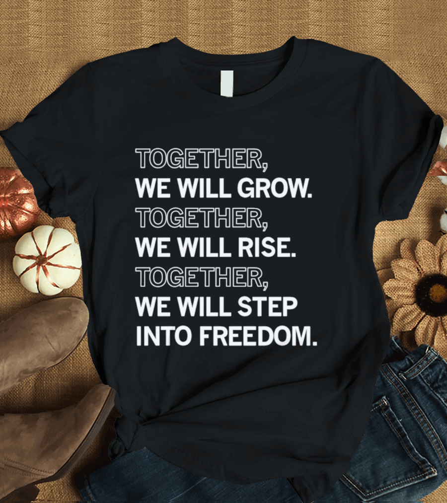 Iowa Juneteenth Observance Together We Will Grow Rise Step Into Freedom T-Shirt