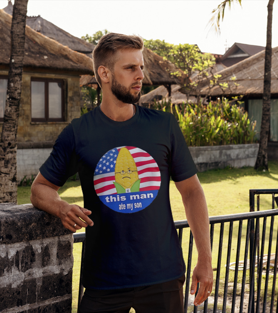 This Man Ate My Son Corn USA Flag T-Shirt