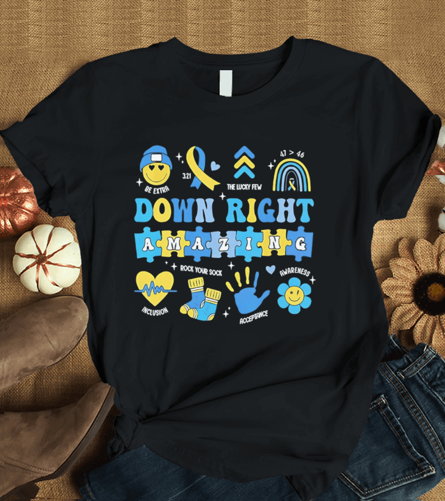 Down Right Amazing Awareness Be Extra The Lucky Few 321 Rock Your Sock T-Shirt