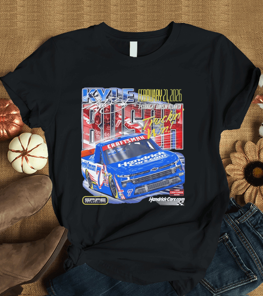 Kyle Busch February 26 2026 HendrickCars.com Craftsman Truckin' Win Spire Motorsports T-Shirt