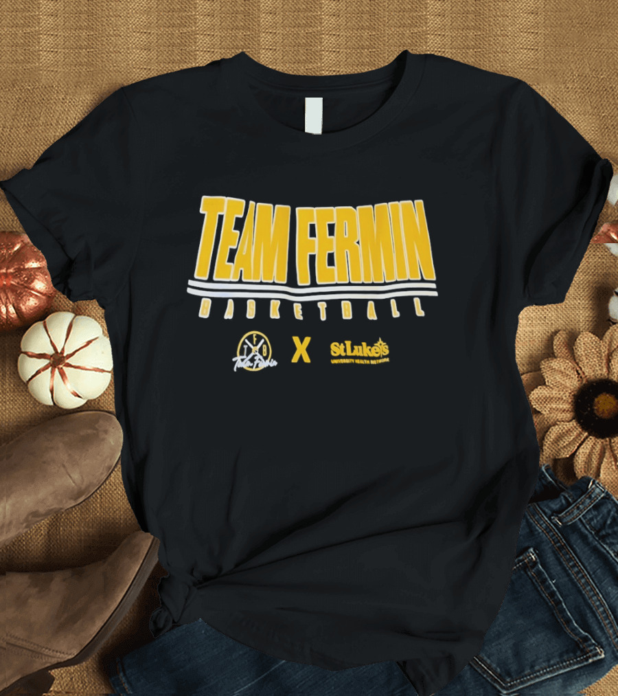 Team Fermin Basketball Collaboration St Luke's University Health Network T-Shirt