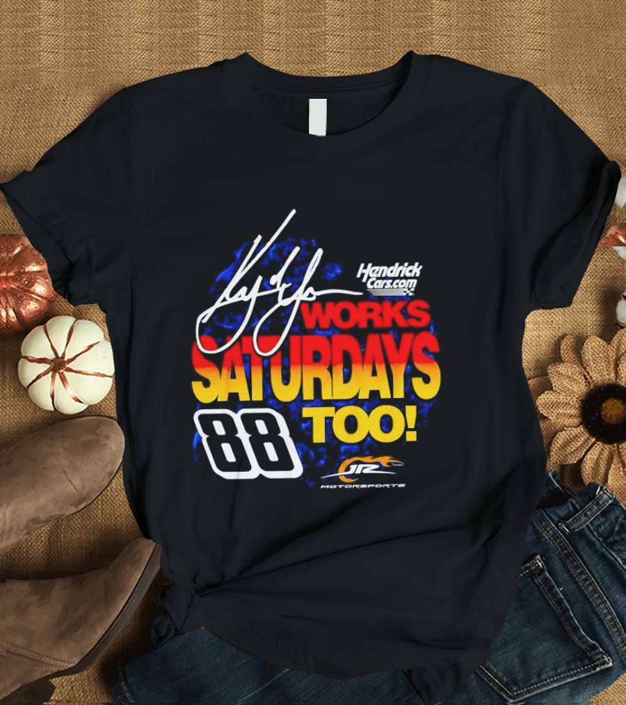 Kyle Larson Hendrick Motorsports Number 88 Signature Saturdays Too T-Shirt