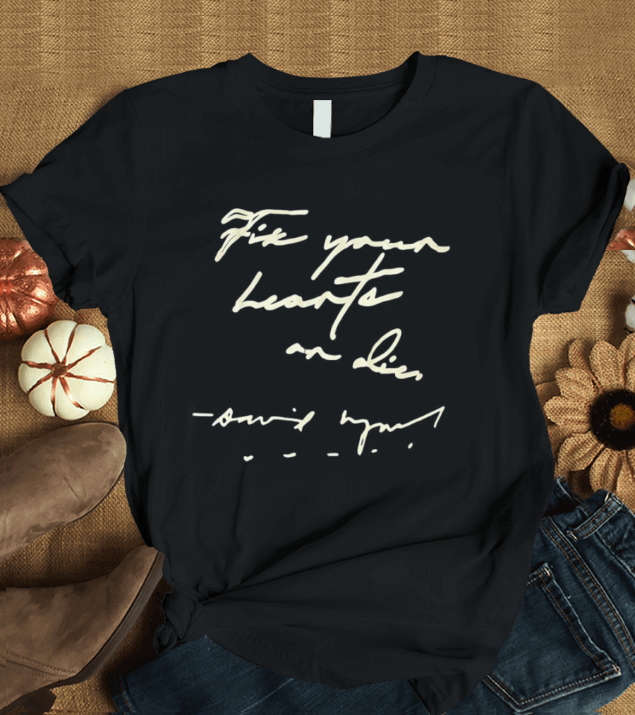 Fix Your Hearts Or Die Handwritten Style Message T-Shirt