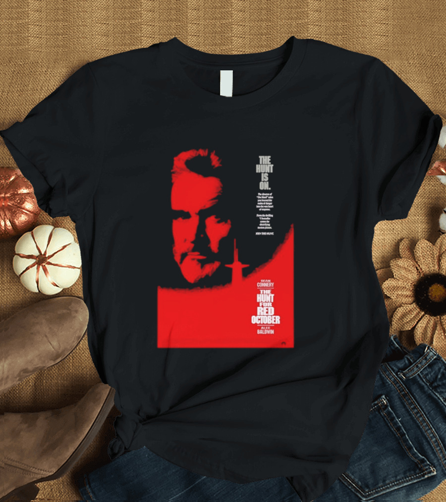 The Hunt Is On For The Hunt For Red October 1990 Movie Sean Connery Alec Baldwin T-Shirt