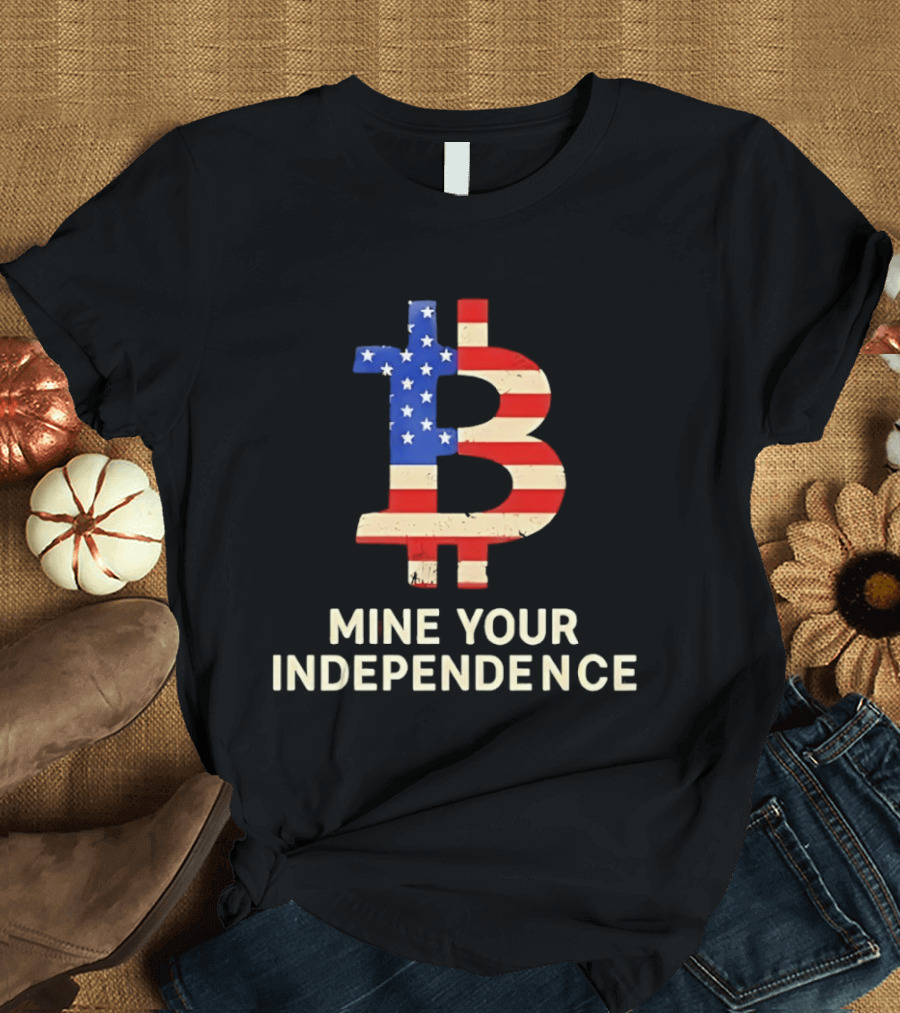 USA Flag Bitcoin Mine Your Independence T-Shirt