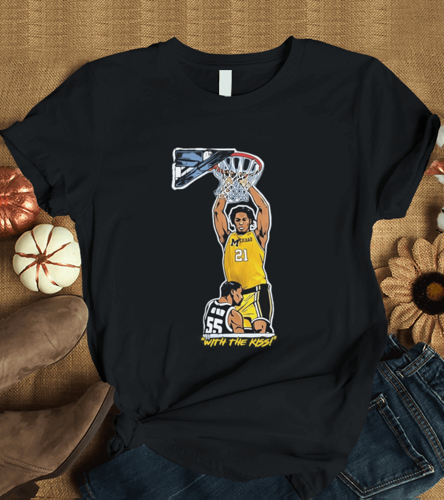 With The Kiss Morez Johnson MT Yellow Dunk Michigan Wolverines T-Shirt