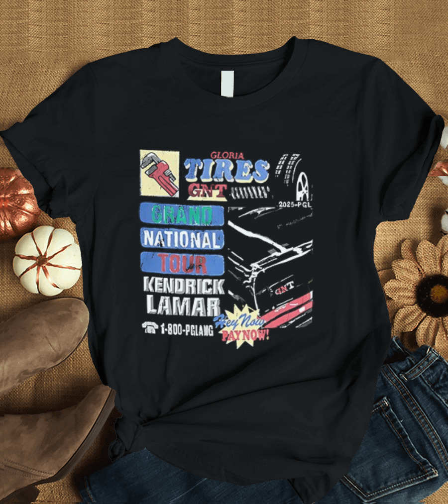 Gloria Tires Service GNT Grand National Tour Kendrick Lamar Bayno Bayno 2025 T-Shirt