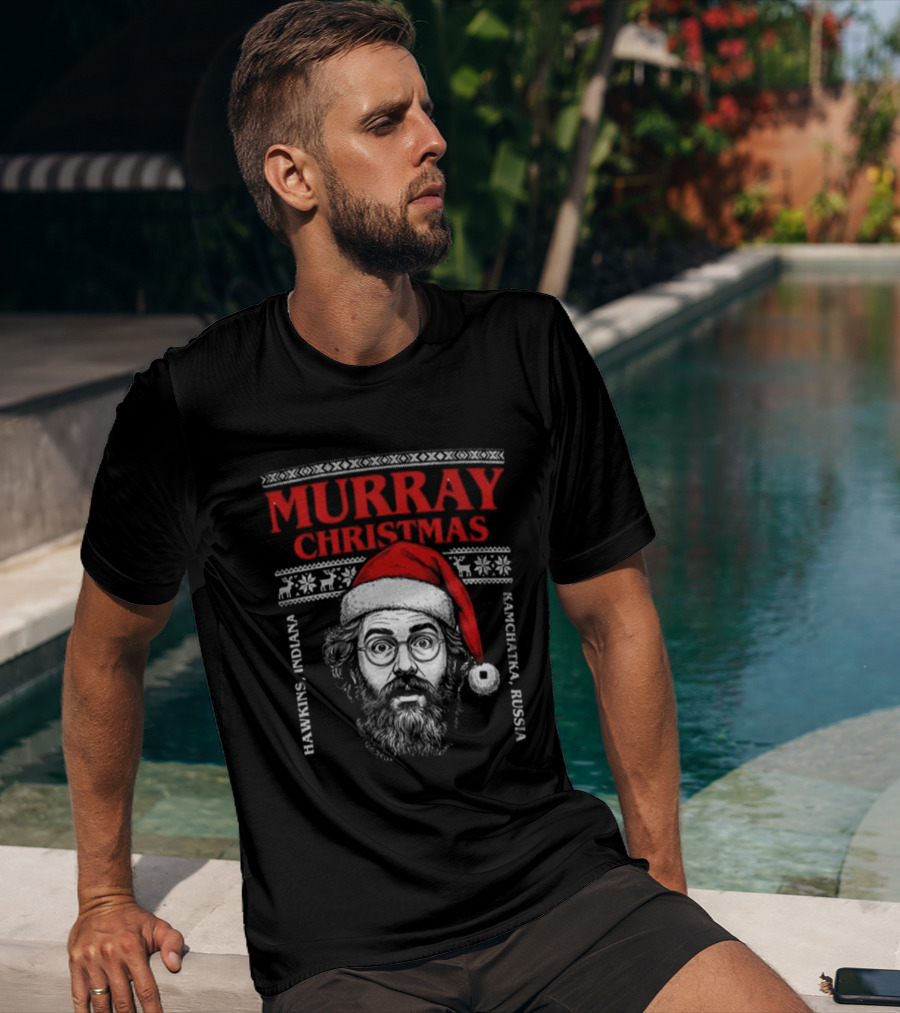 Murray Bauman Murray Christmas Hawkins Indiana Kamchatka Russia Merry Christmas T-Shirt