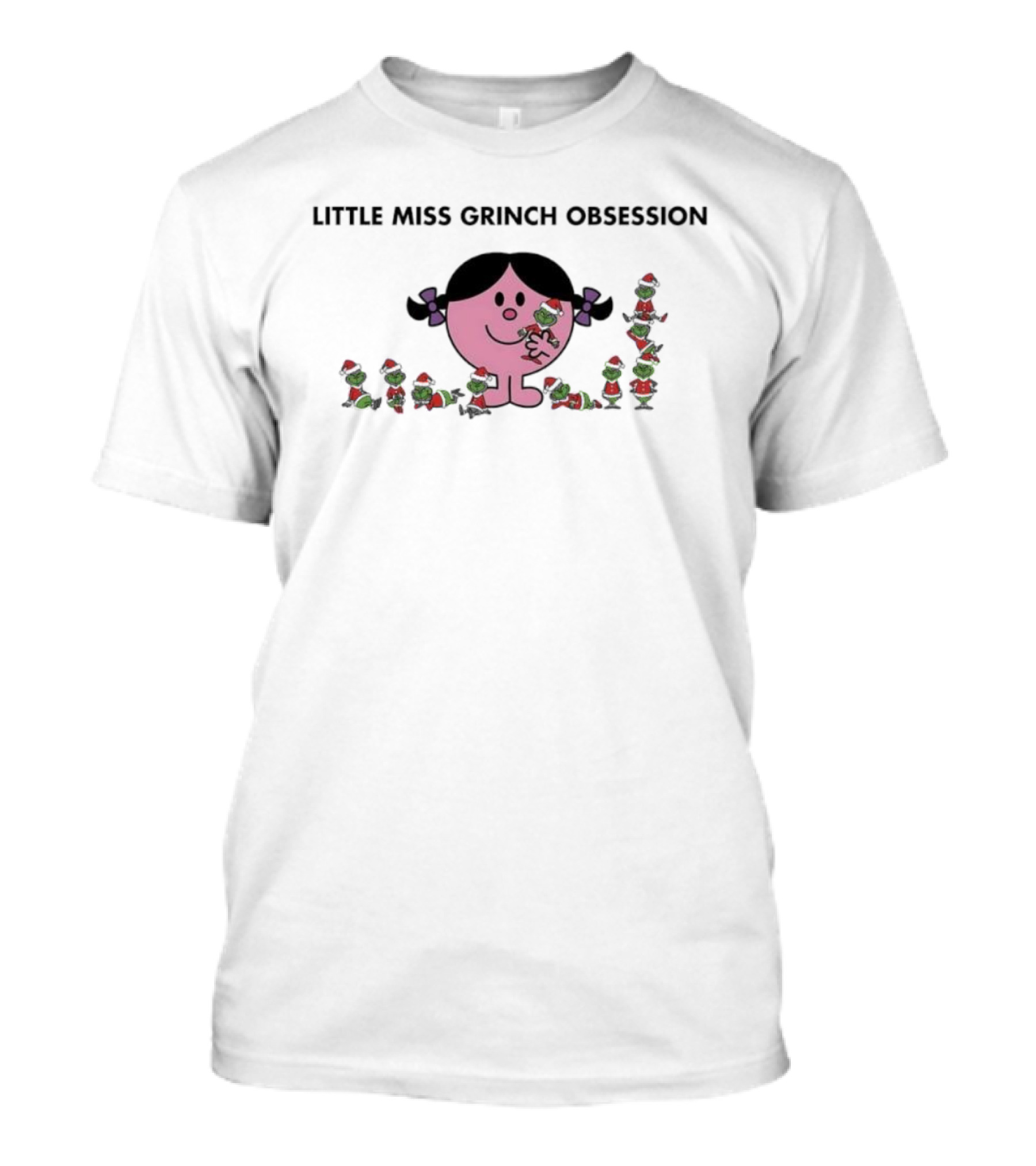 LITTLE MISS GRINCH OBSESSION HOLIDAY HUMOR FANDOM T-Shirt