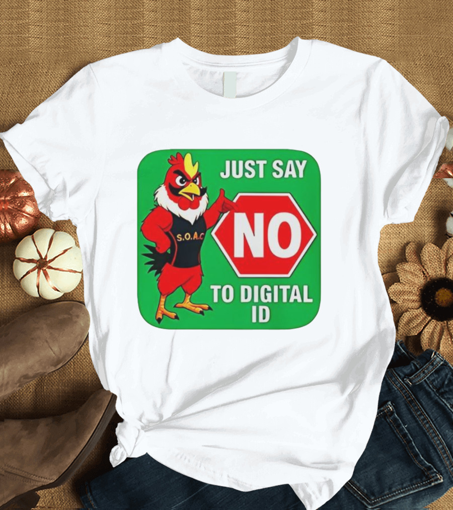 Just Say No To Digital ID SOAC Rooster Activism T-Shirt