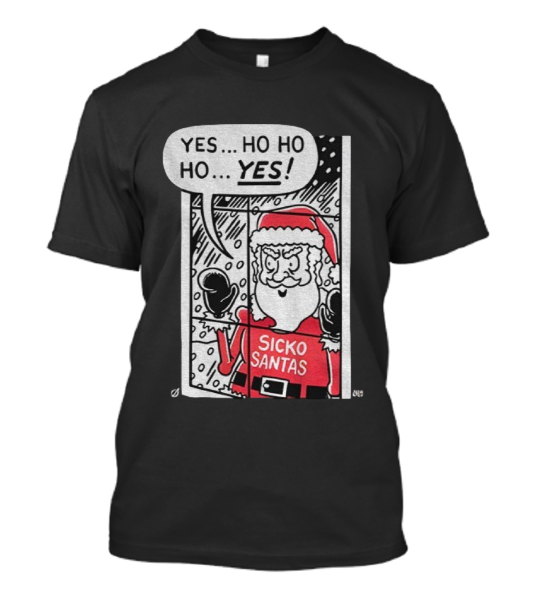 Sicko Santas Yes Ho Ho Ho Yes Merry Christmas T-Shirt