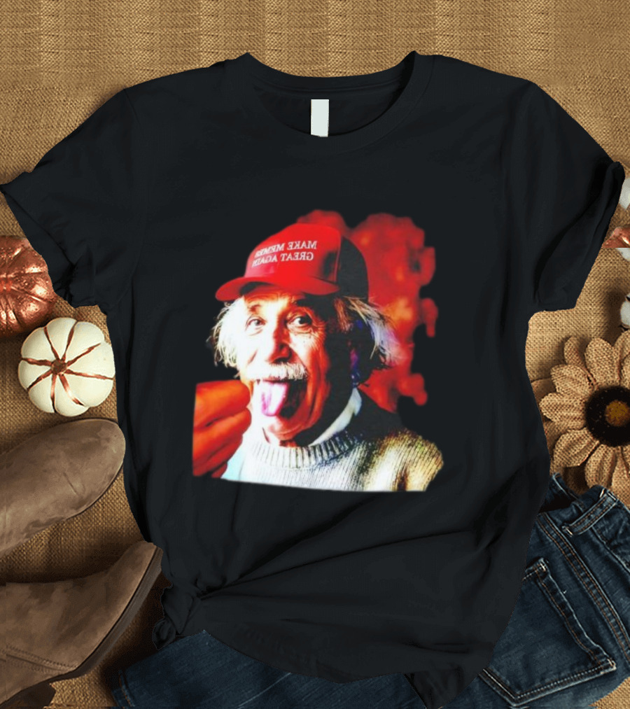 Albert Einstein Make America Great Again Red Hat Funny Expression T-Shirt