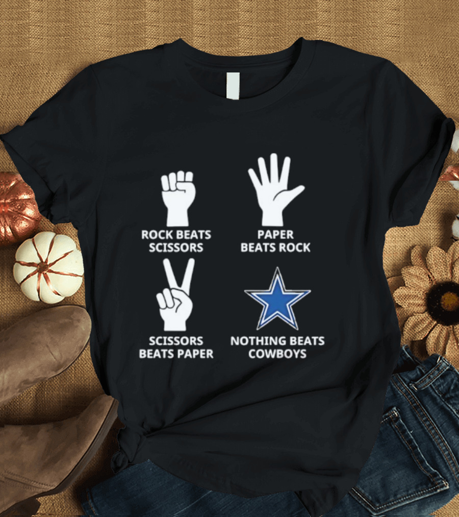 Rock Beats Scissors Paper Beats Rock Scissors Beats Paper Nothing Beats Cowboys T-Shirt