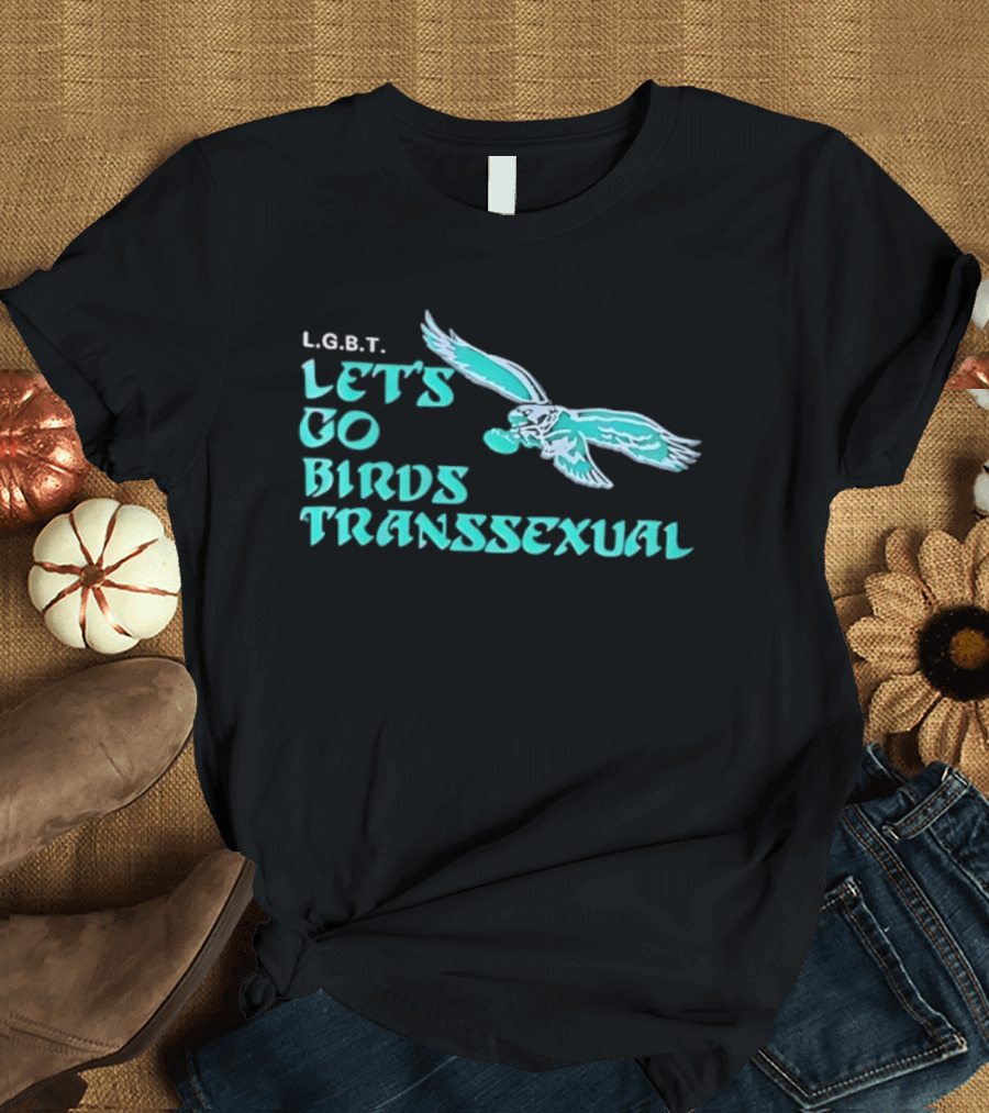 LGBT Let's Go Birds Transsexual Eagle Inspired Graphic T-Shirt