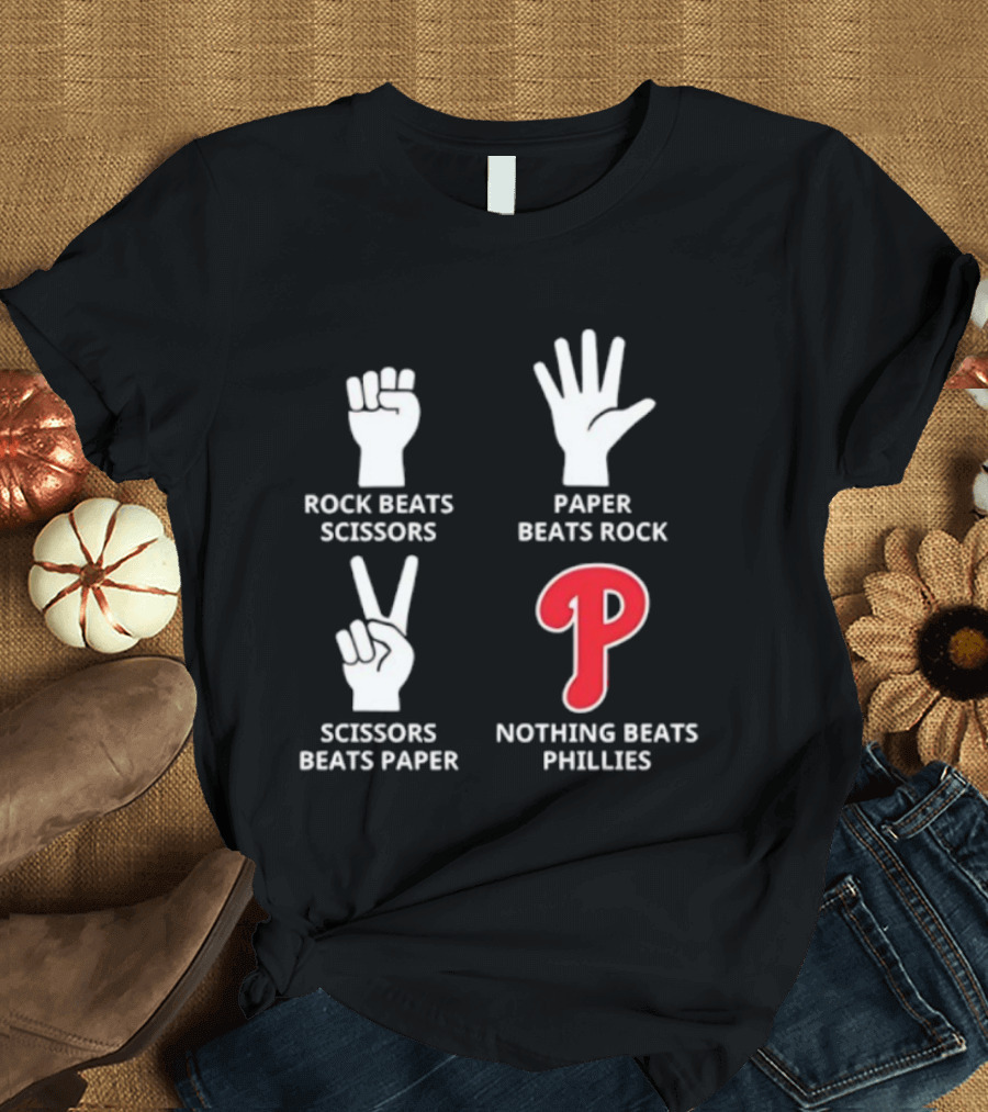 Philadelphia Phillies Nothing Beats Phillies Rock Beats Scissors Paper Beats Rock Scissors Beats Paper T-Shirt