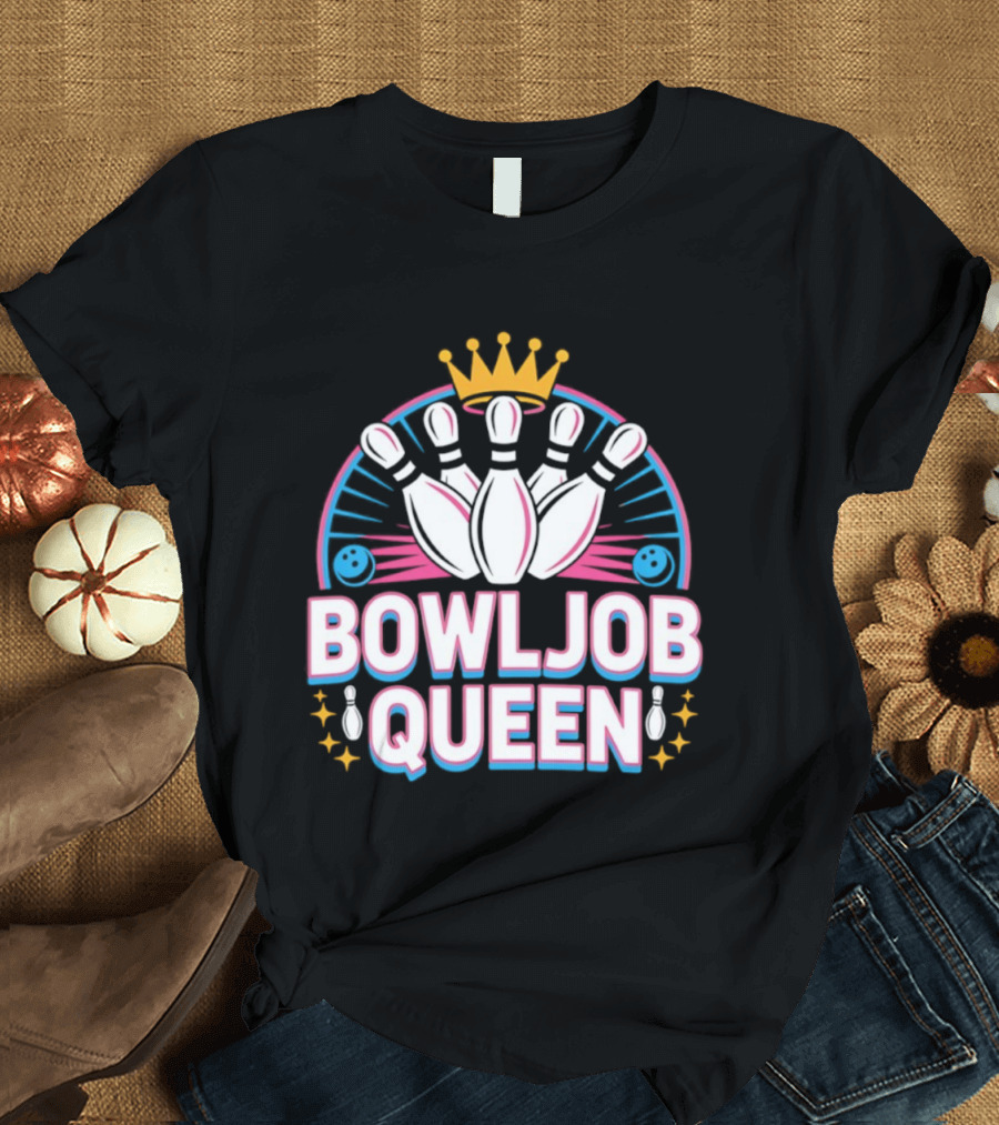 Bowljob Queen Crown Bowling Pins Starburst T-Shirt
