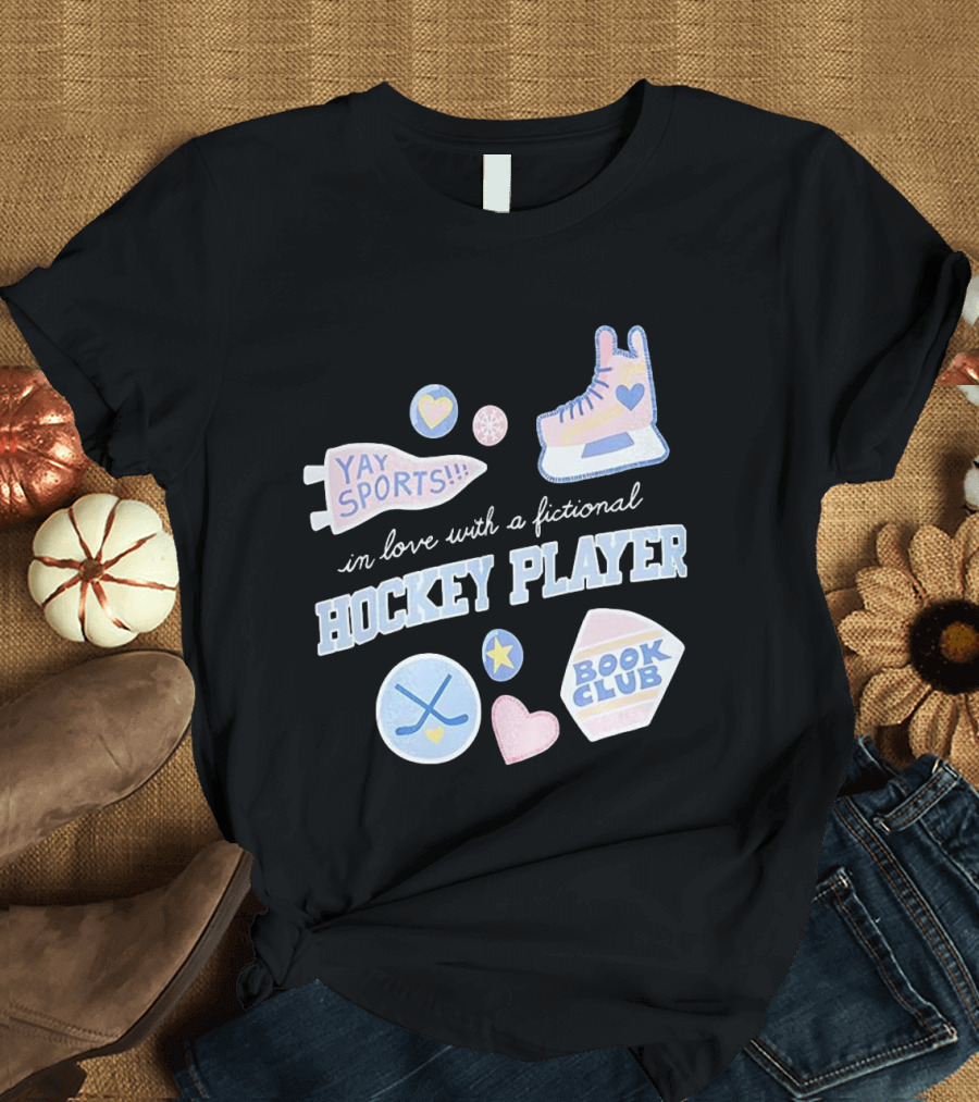 In Love With A Fictional Hockey Player Yay Sports Book Club T-Shirt