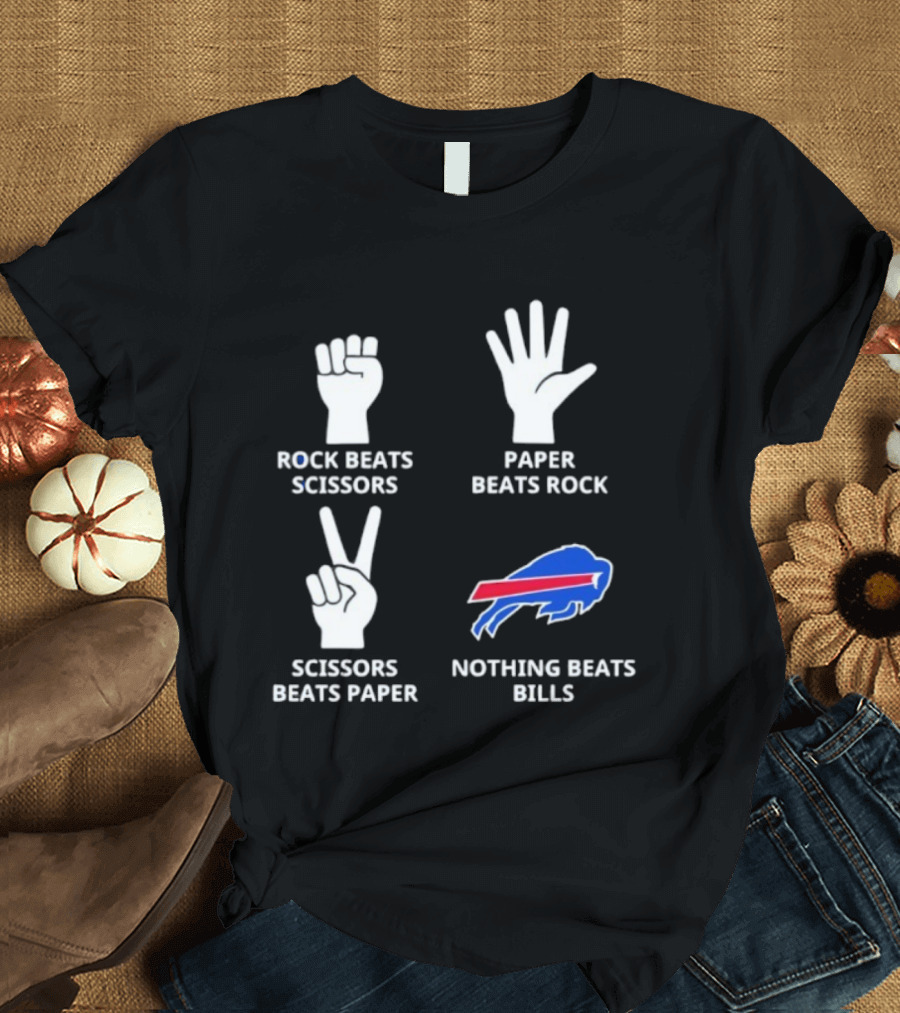 Buffalo Bills Nothing Beats Bills Rock Beats Scissors Paper Beats Rock Scissors Beats Paper T-Shirt