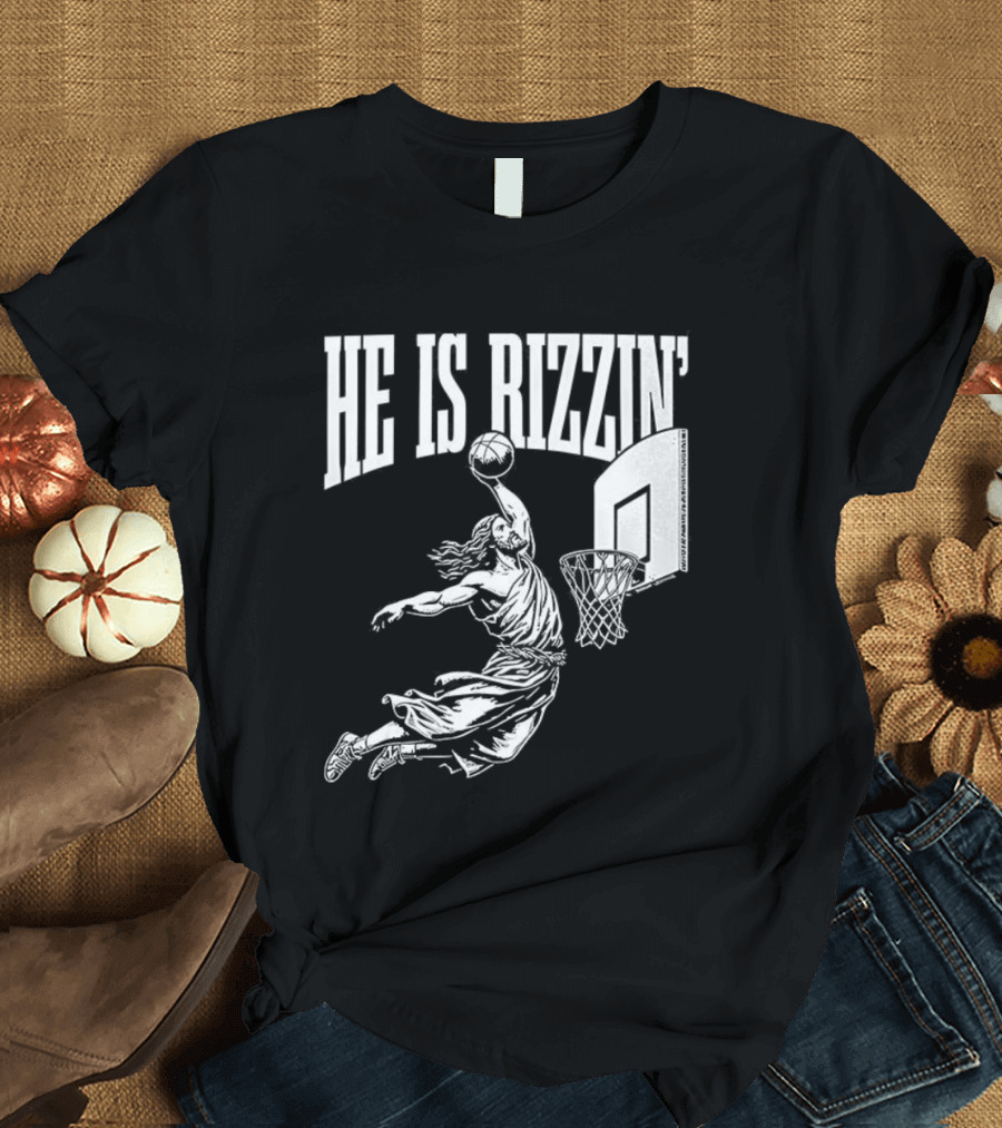 He Is Rizzin Dunk Basketball T-Shirt