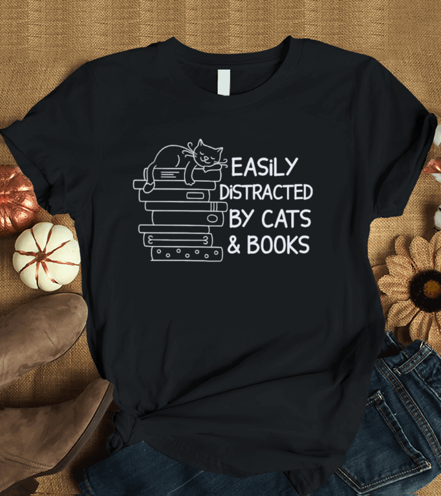 Easily Distracted By Cats And Books Stack Playful Cat Reading Lovers T-Shirt