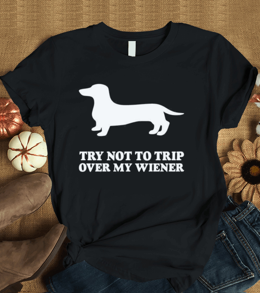 Try Not To Trip Over My Wiener Dachshund Jeremy Usbourne T-Shirt
