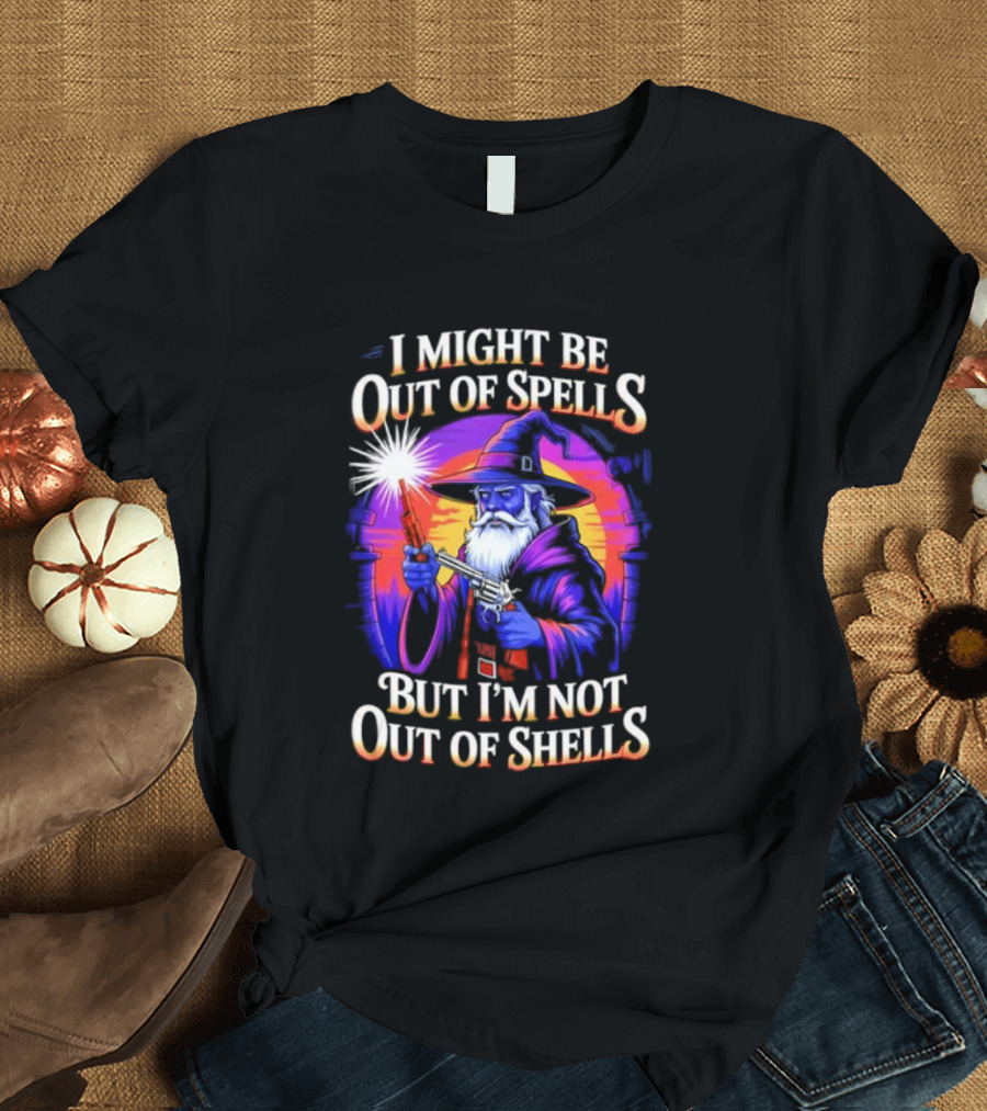 Wizard I Might Be Out Of Spells But I'm Not Out Of Shells Retro Wizard With Gun T-Shirt