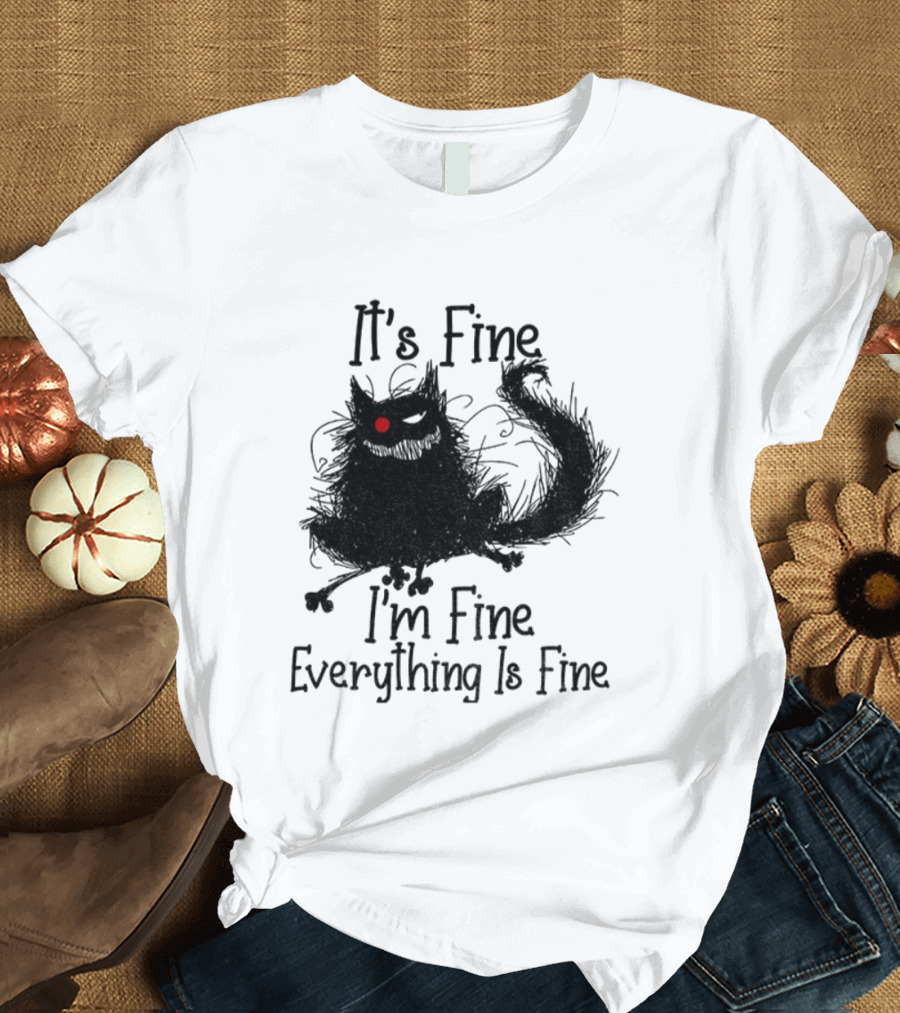 It’s Fine I’m Fine Everything Is Fine Cat With Red Eye T-Shirt
