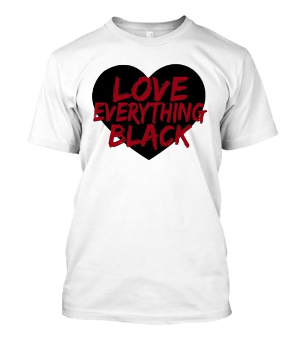 Love Everything Black Heart Bold Statement T-Shirt