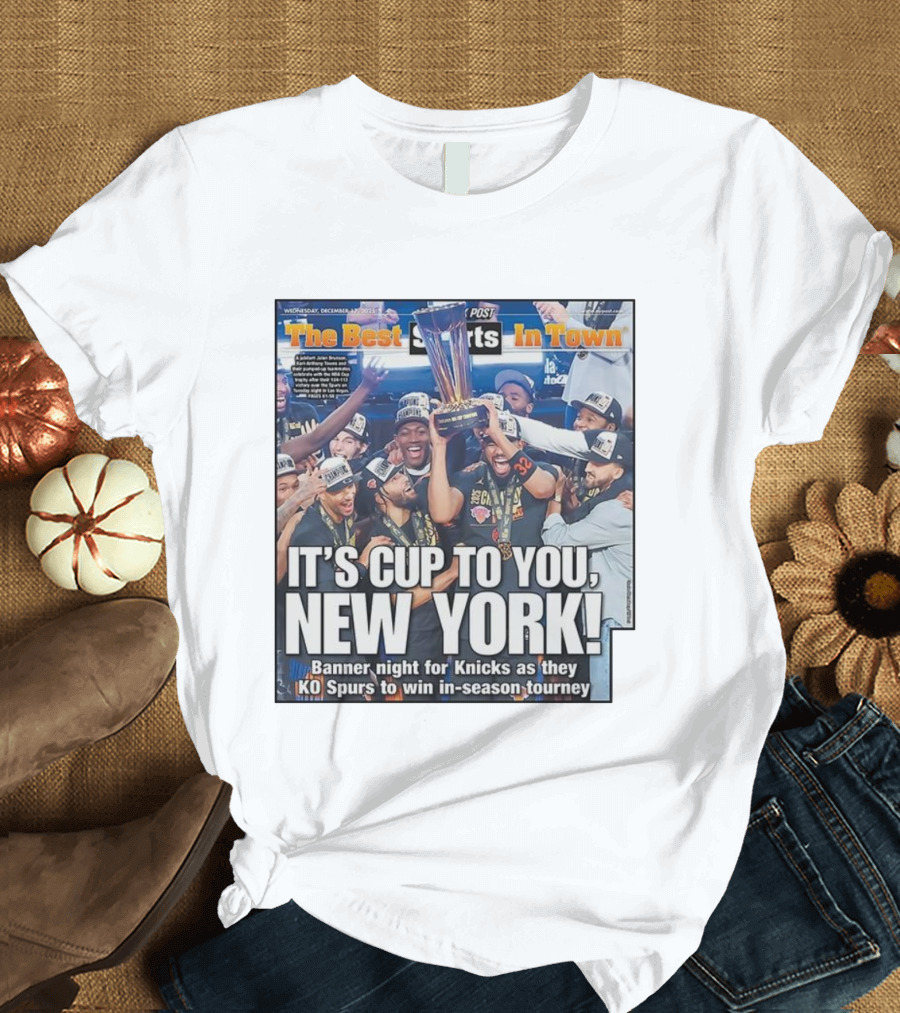 It’s Cup To You New York Knicks Banner Night KO Spurs In-Season Tourney T-Shirt