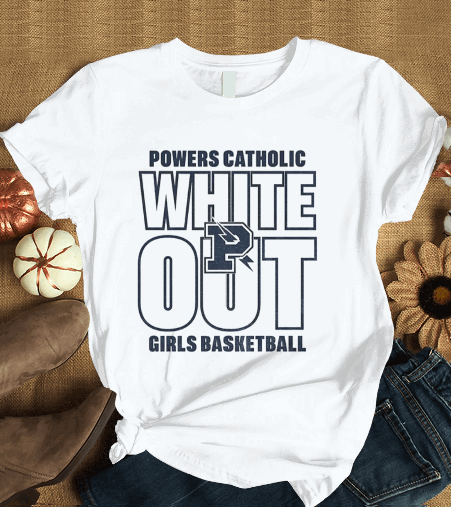 Powers Catholic White Out Girls Basketball P T-Shirt