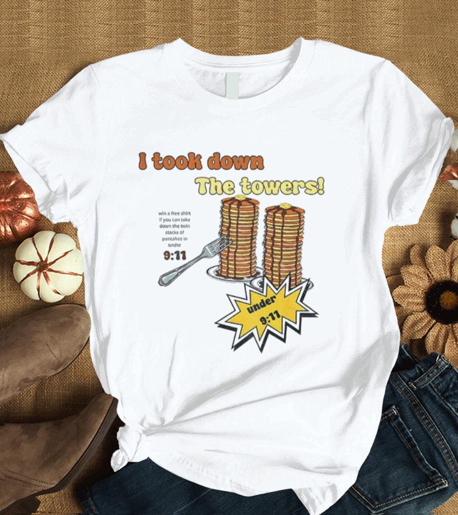 I Took Down The Towers Pancake Meme Vintage 9 11 Twin Tower Joke T-Shirt